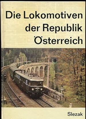 Die Lokomotiven der Republik Österreich. 128 Typenzeichnungen, 240 Fotografien. Internationales A...