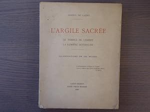 Bild des Verkufers fr L'ARGILE SACREE. Le temple de l'esprit. La lumire intrieure. zum Verkauf von Tir  Part