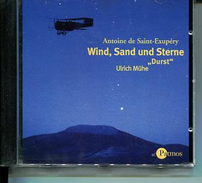 Wind, Sand und Stèrne - Durst. Sprecher Ulrich Mühe, deutsche Übersetzung 1939 und 1999