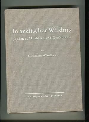 Image du vendeur pour In arktischer Wildnis. Jagden auf Eisbren und Grorobben. mis en vente par Antiquariat Buchseite