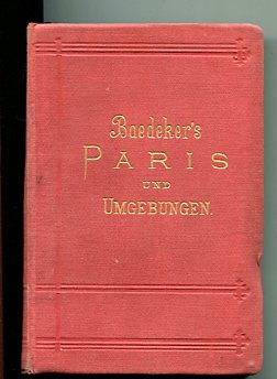 Paris und Umgebung. Handbuch für Reisende. Mit 11 Karten, 25 Plänen und Grundrissen.