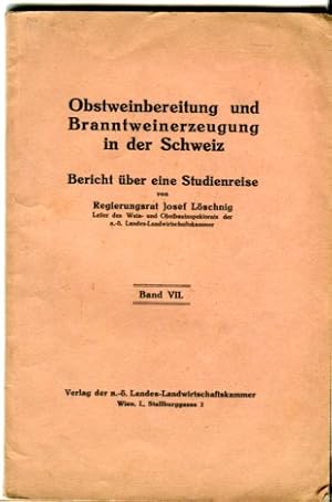 Obstweinbereitung und Branntweinerzeugung in der Schweiz, Band VII. Bericht über eine Studienreise.