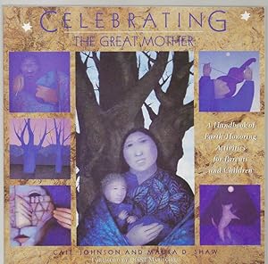 Celebrating the Great Mother A Handbook of Earth-Honoring Activities for Parents and Children
