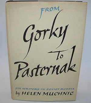 Seller image for From Gorky to Pasternak: Six Writers in Soviet Russia for sale by Easy Chair Books