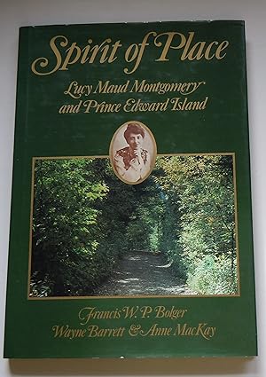 Seller image for Spirit of Place/Lucy Maud Montgomery and Prince Edward Island for sale by Empire Books