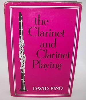 Bild des Verkufers fr The Clarinet and Clarinet Playing zum Verkauf von Easy Chair Books