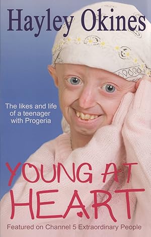 Seller image for Young At Heart : The Likes And Life Of A Teenager With Progeria : for sale by Sapphire Books