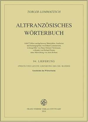 Bild des Verkufers fr Altfranzsisches Wrterbuch 94. Lieferung - 94. Lieferung - 2. und letzte Lieferung des XII. Bandes Geschichte des Wrterbuchs zum Verkauf von primatexxt Buchversand