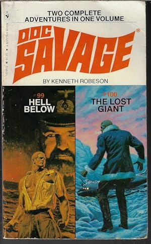 HELL BELOW (#99) & THE LOST GIANT (#100):Two Complete Doc Savage Adventures in One Volume
