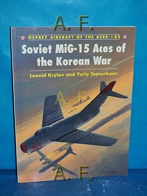 Seller image for Soviet MiG-15 Aces of the Korean War (Aircraft of the Aces, Band 82) for sale by Antiquarische Fundgrube e.U.