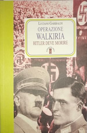 Immagine del venditore per Operazione Walkiria. Hitler deve morire. venduto da FIRENZELIBRI SRL