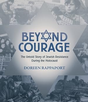 Imagen del vendedor de Beyond Courage: The Untold Story of Jewish Resistance During the Holocaust (Hardback or Cased Book) a la venta por BargainBookStores