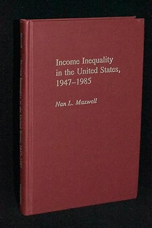 Imagen del vendedor de Income Inequality in the United States, 1947-1985 a la venta por Books by White/Walnut Valley Books