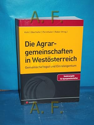 Bild des Verkufers fr Die Agrargemeinschaften in Weststerreich : Gemeinschaftsgut und Einzeleigentum (Schriften zum Tiroler Agrarrecht Band 2) zum Verkauf von Antiquarische Fundgrube e.U.