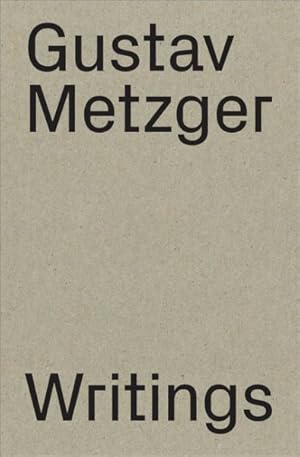 Seller image for Gustav Metzger : Writings: 1953 "2016 for sale by GreatBookPricesUK