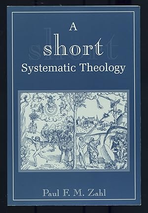 Immagine del venditore per A Short Systematic Theology venduto da Between the Covers-Rare Books, Inc. ABAA