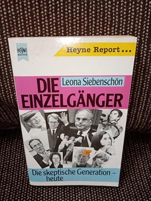 Die Einzelgänger : die skeptische Generation - heute. Leona Siebenschön / Heyne-Bücher / 10 / Hey...