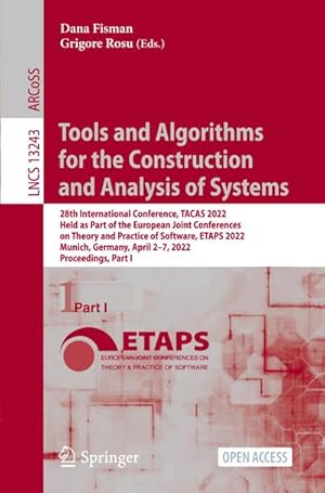 Image du vendeur pour Tools and Algorithms for the Construction and Analysis of Systems : 28th International Conference, TACAS 2022, Held as Part of the European Joint Conferences on Theory and Practice of Software, ETAPS 2022, Munich, Germany, April 27, 2022, Proceedings, Part I mis en vente par AHA-BUCH GmbH