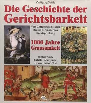 Bild des Verkufers fr Die Geschichte der Gerichtsbarkeit 1000 Jahre Grausamkeit zum Verkauf von Leipziger Antiquariat