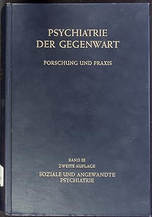Seller image for Psychiatrie der Gegenwart. Forschung und Praxis. Band III: Soziale und angewandte Psychiatrie. for sale by Antiquariat Bookfarm