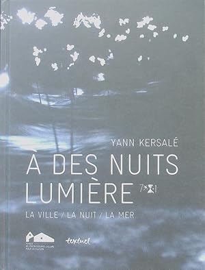 Image du vendeur pour  des nuits lumire. La Ville / La Nuit / La Mer. mis en vente par Antiquariat Bookfarm