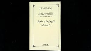 Seller image for Spor o jednosc intelektu. for sale by Antiquariat Bookfarm