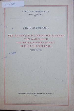 Bild des Verkufers fr Der Kampf Jakob Christoph Blarers von Wartensee um die religise Einheit im Frstbistum Basel. zum Verkauf von Antiquariat Bookfarm