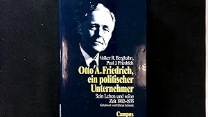 Seller image for Otto A. Friedrich, ein politischer Unternehmer: Sein Leben und seine Zeit 1902-1975. for sale by Antiquariat Bookfarm