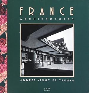 Image du vendeur pour France Architectures. Annees vingt et trente. mis en vente par Antiquariat Bookfarm