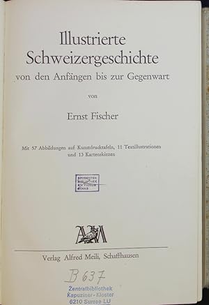Bild des Verkufers fr Illustrierte Schweizergeschichte von den Anfngen bis zur Gegenwart. zum Verkauf von Antiquariat Bookfarm
