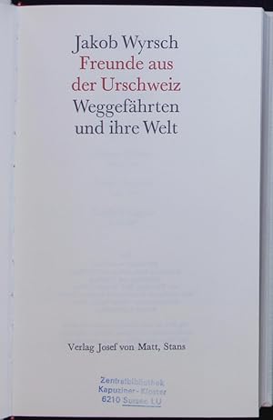 Seller image for Freunde aus der Urschweiz. Weggefhrten und ihre Welt. for sale by Antiquariat Bookfarm