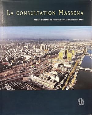 Bild des Verkufers fr La consultation Massna. Projets d'urbanisme pour un nouveau quartier de Paris. zum Verkauf von Antiquariat Bookfarm