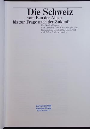 Seller image for Die Schweiz vom Bau der Alpen bis zur Frage nach der Zukunft. for sale by Antiquariat Bookfarm