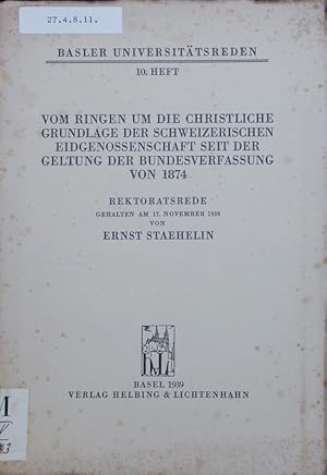 Bild des Verkufers fr Vom Ringen um die christliche Grundlage der schweizerischen Eidgenossenschaft seit der Geltung der Bundesverfassung von 1874. Rektoratsrede. zum Verkauf von Antiquariat Bookfarm