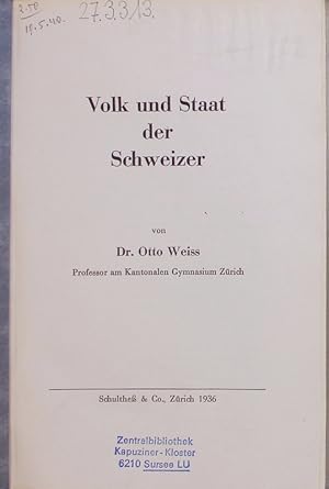 Bild des Verkufers fr Volk und Staat der Schweizer. zum Verkauf von Antiquariat Bookfarm