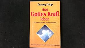 Bild des Verkufers fr Aus Gottes Kraft leben - Ein Handbuch mit vielen praktischen Beispielen. zum Verkauf von Antiquariat Bookfarm