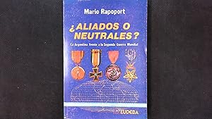 Imagen del vendedor de Aliados o neutrales? : la Argentina frente a la Segunda Guerra Mundial a la venta por Antiquariat Bookfarm