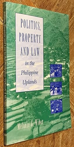 Politics, Property and Law in the Philippine Uplands