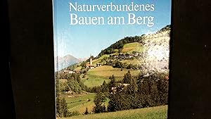 Seller image for Naturverbundenes Bauen am Berg. Vorbildliche Bauten in der Bergwelt von Sdtirol, Nordtirol, Osttirol. for sale by Antiquariat Bookfarm
