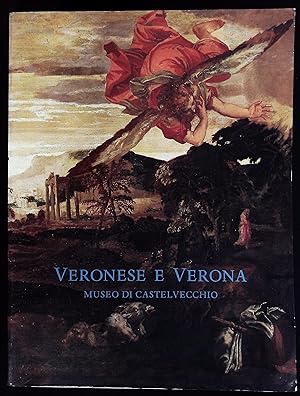 Bild des Verkufers fr Veronese e Verona. Museo di Castelvecchio. zum Verkauf von Antiquariat Bookfarm