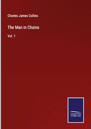 Bild des Verkufers fr The Man in Chains : Vol. 1 zum Verkauf von AHA-BUCH GmbH