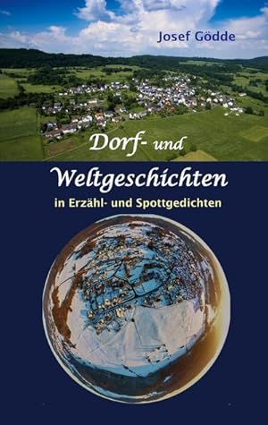 Image du vendeur pour Dorf- und Weltgeschichten : in Erzhl- und Spottgedichten mis en vente par Smartbuy