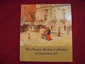 Seller image for The Preston Morton Collection of American Art. for sale by BookMine