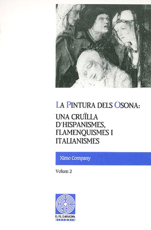 Immagine del venditore per La pintura dels Osona: una cruïlla d'hispanismes, flamenquismes i italianismes. venduto da Imosver
