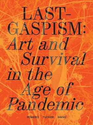 Seller image for Lastgaspism : Art and Survival in the Age of Pandemic for sale by GreatBookPrices