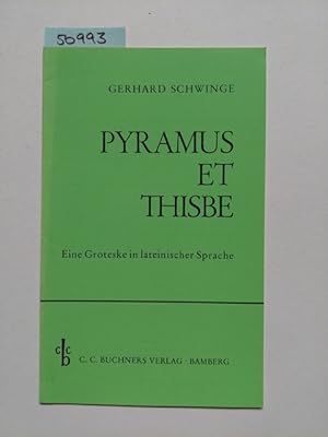Seller image for Lateinische Schulspiele/Pyramus et Thisbe: Eine Groteske in lateinischer Sprache (3. Lateinjahr) for sale by Versandantiquariat Claudia Graf