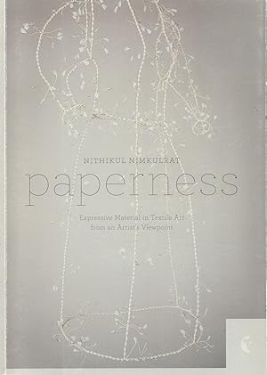 Paperness : Expressive Material in Textile Art from an Artist's Viewpoint - signed