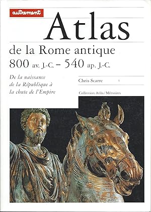Atlas de la Rome antique. 800 av. J.-C.- 540 ap. J.-C.