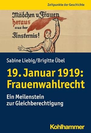 Imagen del vendedor de 19. Januar 1919: Frauenwahlrecht: Ein Meilenstein zur Gleichberechtigung (Zeitpunkte der Geschichte) a la venta por unifachbuch e.K.