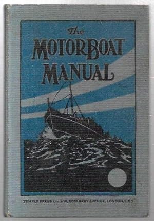 Immagine del venditore per The Motor Boat Manual. A Book of Technical Instruction for Marine Motorists. venduto da City Basement Books